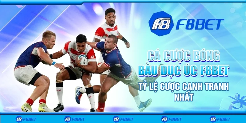 Cá cược bóng bầu dục Úc F8bet - Tỷ lệ cược cạnh tranh nhất