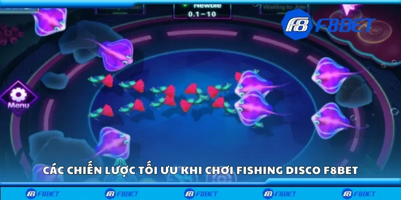 Các chiến lược tối ưu khi chơi fishing disco F8bet