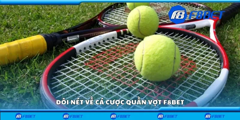 Đôi nét về cá cược quần vợt F8bet