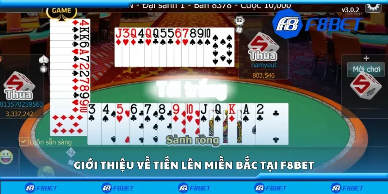 Giới thiệu về tiến lên miền Bắc tại F8bet