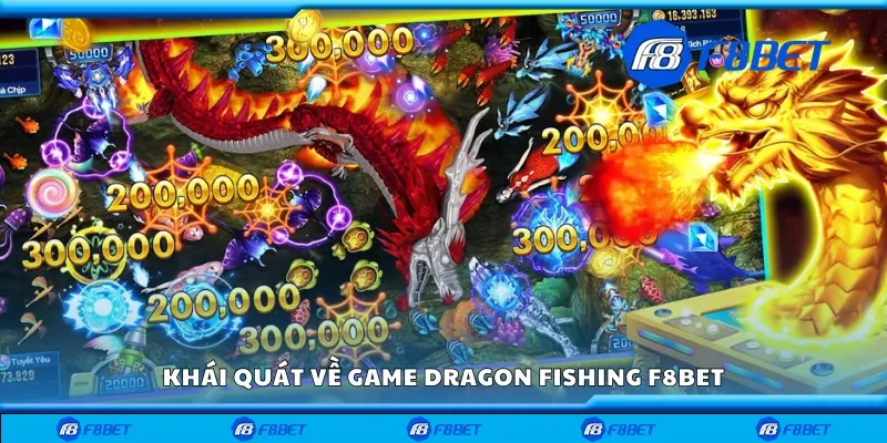 Khái quát về game dragon fishing F8bet