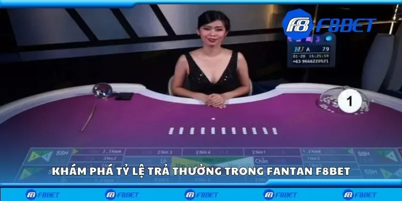 Khám phá tỷ lệ trả thưởng trong fantan F8bet