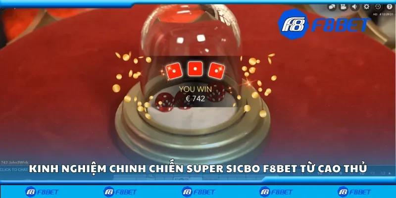 Kinh nghiệm chinh chiến Super Sicbo f8 bet 