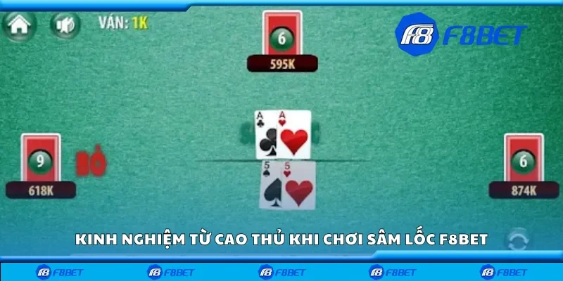 Kinh nghiệm từ cao thủ khi chơi sâm lốc F8bet