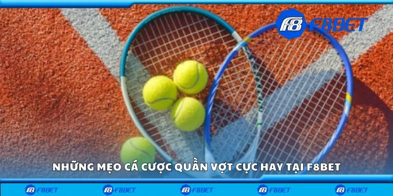 Mẹo cá cược quần vợt cực hay tại F8 bet