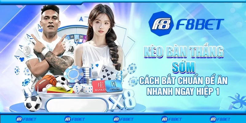 Kèo bàn thắng sớm – Cách bắt chuẩn để ăn nhanh ngay hiệp 1