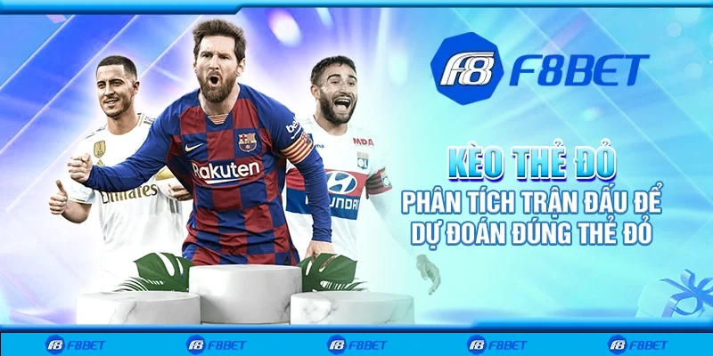 Kèo thẻ đỏ - Phân tích trận đấu để dự đoán đúng thẻ đỏ