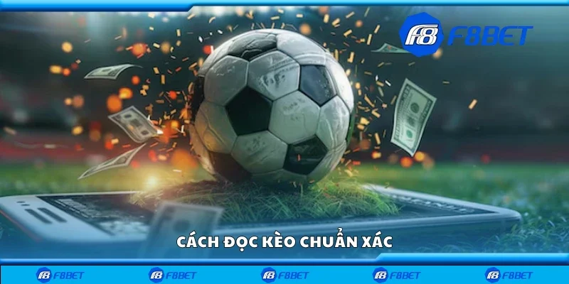 Cách đọc kèo chuẩn xác