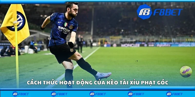 Cách thức hoạt động của kèo tài xỉu phạt góc