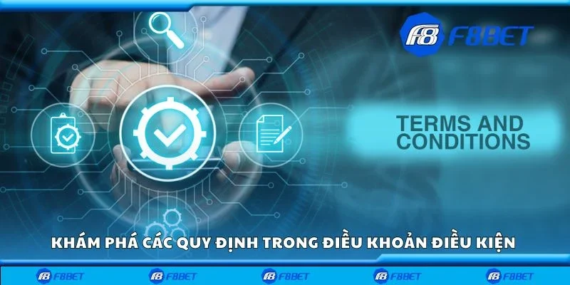 Khám phá các quy định trong điều khoản điều kiện 