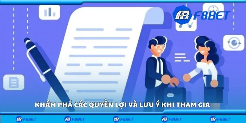 Khám phá các quyền lợi và lưu ý khi tham gia