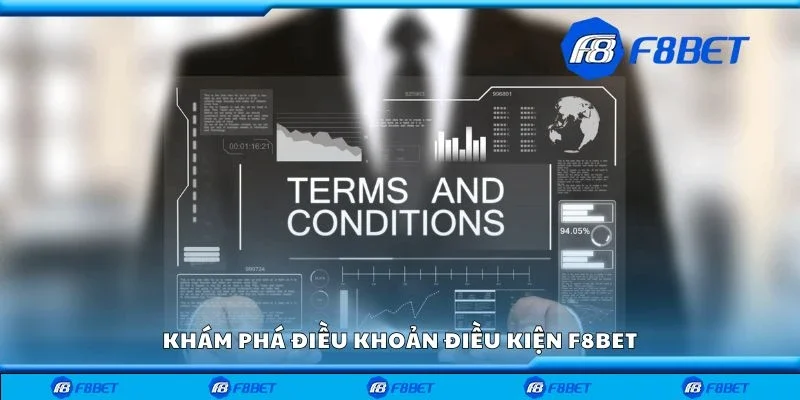 Khám  phá điều khoản điều kiện F8bet