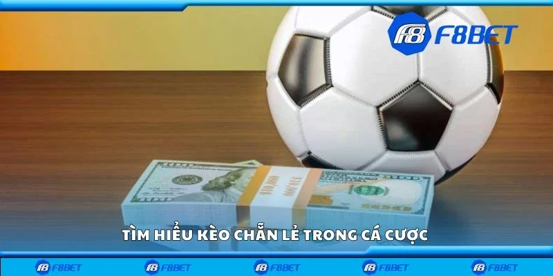 Tìm hiểu kèo chẵn lẻ trong cá cược